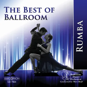 The Best of Ballroom Rumba by The Ballroom Dance Orchestra