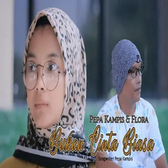 BUKAN CINTA BIASA by flora