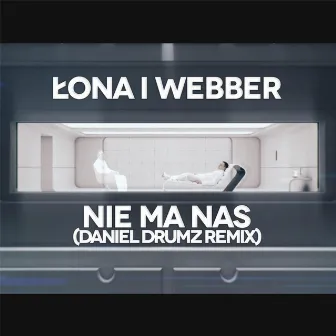 Nie Ma Nas (Daniel Drumz Remix) by Łona I Webber