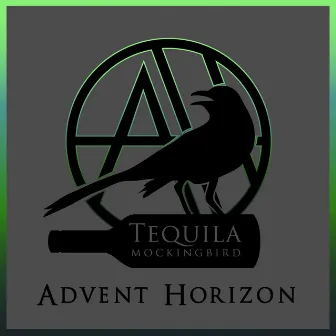 Tequila Mockingbird by Advent Horizon