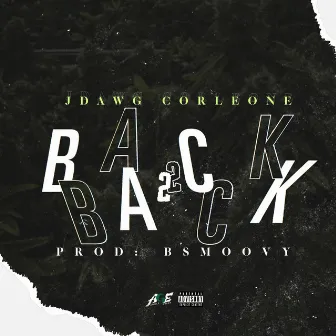 Back 2 Back by JDawg Corleone