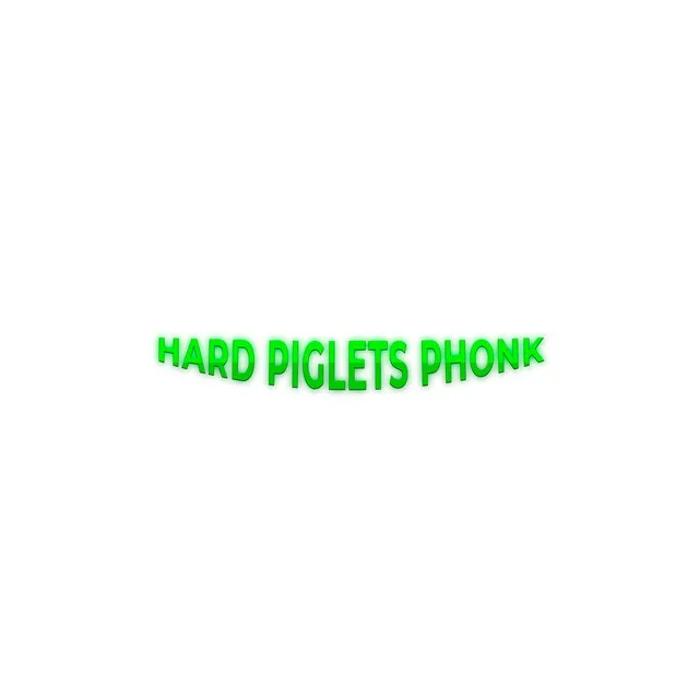 HARD PIGLETS PHONK