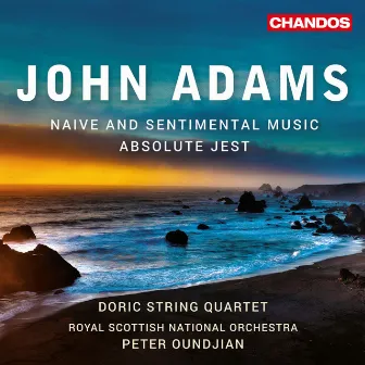 Adams: Naïve and Sentimental Music & Absolute Jest by Peter Oundjian