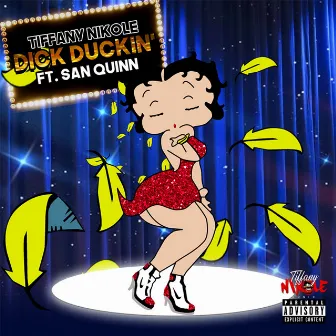 Dick Duckin (feat. San Quinn) by Tiffany Nikole