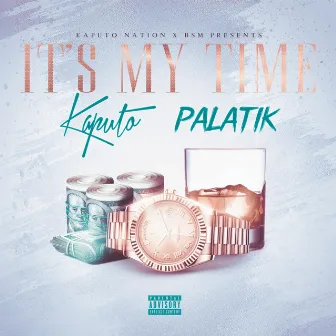 It's My Time by Kaputo