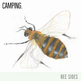 Bee Sides by Camping