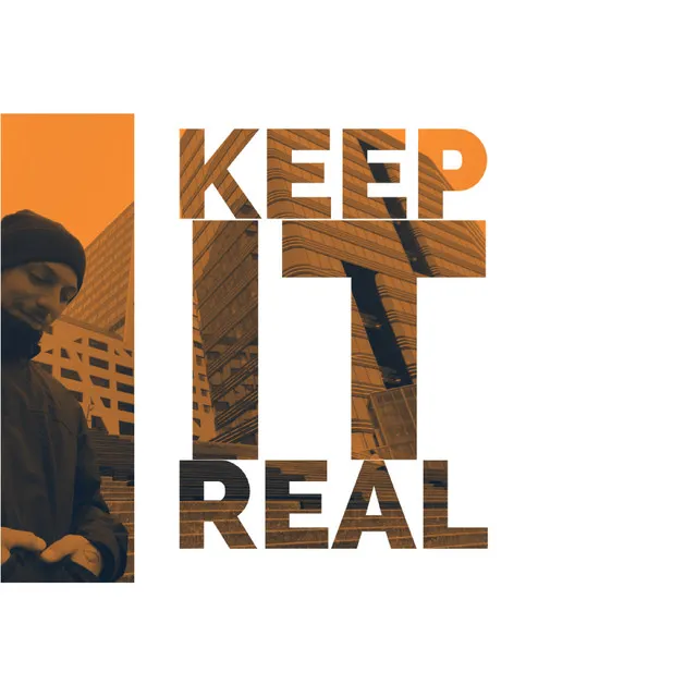 Keep it real