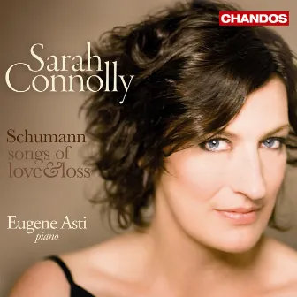 Sarah Connolly Sings Schumann - Songs of Love and Loss by Eugene Asti