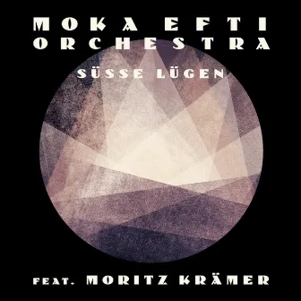 Süsse Lügen by Moka Efti Orchestra