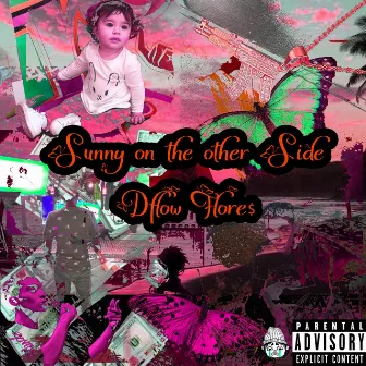 Sunny on the Other Side by Dflow Flore$