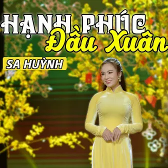 Hạnh Phúc Đầu Xuân by Sa Huỳnh