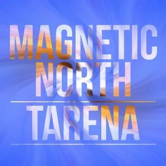 Magnetic North by Tarena