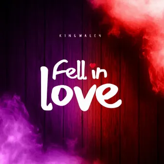 Fell in love by King-Waley