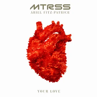 Your Love by MTRSS