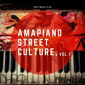 Amapiano Street Culture, Vol. 1 by Entity MusiQ