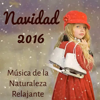 Navidad 2016 - Música de la Naturaleza Relajante para Feliz Navidad Cuerpo Saludable Noche Magica con Sonidos Instrumentais New Age Binaurales by Unknown Artist