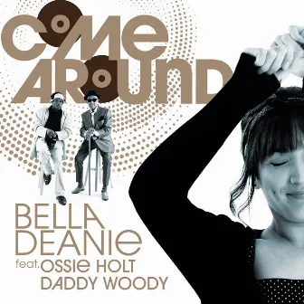 Come Around by Bella Deanie