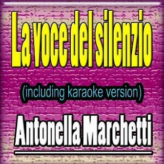 La voce del silenzio by Antonella Marchetti