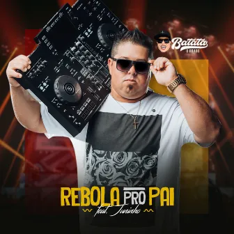 Rebola pro Pai by Batata