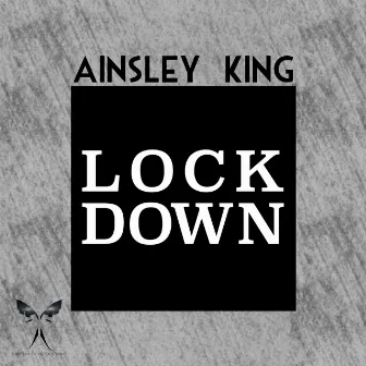 Lock Down by Ainsley King