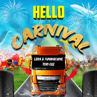 Hello Carnival by Ezra D'FunMachine