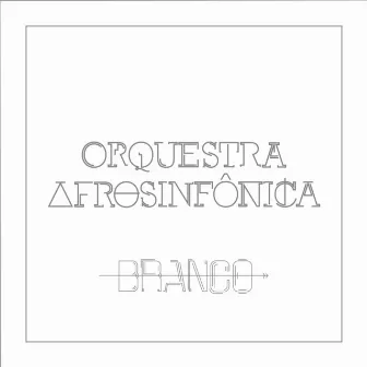 BRANCO by Orquestra Afrosinfônica