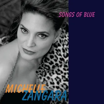 Songs Of Blue by Michelle Zangara