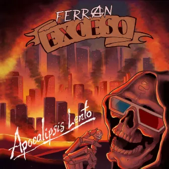 Apocalipsis Lento by Ferran Exceso