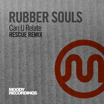 Can U Relate (Rescue Remix) by Rubber Souls