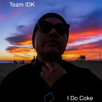 I Do Coke by Team IDK