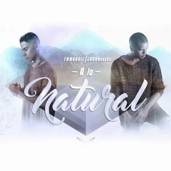 A Lo Natural by Jhon Waraos