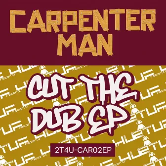 Cut The Dub EP2 by Carpenter Man