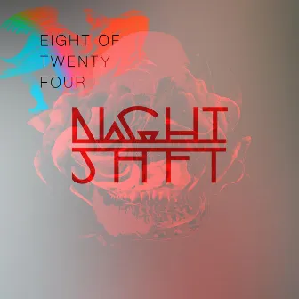 Eight of Twenty-Four by NGHT SHFT