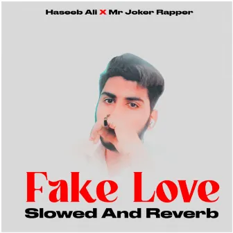 Fake Love (Slowed And Reverb) by Mr Joker Rapper