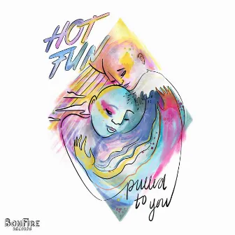 Pulled to You by Hot Fun