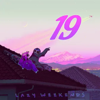 19 by Lazy Weekends