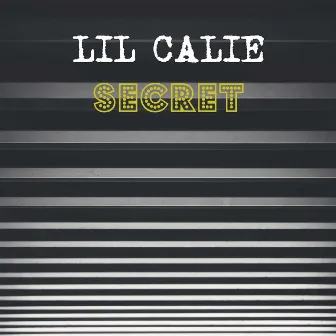 Secret by LIL CALIE