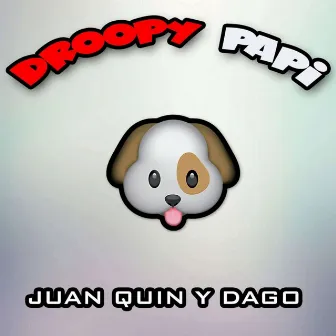 Droopy Papi by Juan Quin y Dago