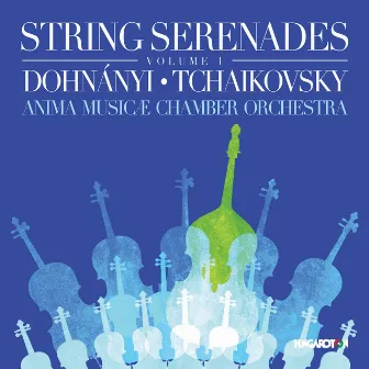 String Serenades, Vol. 1: Dohnányi & Tchaikovsky by Anima Musicae Chamber Orchestra