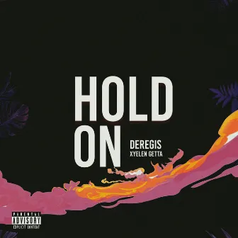 Hold On by DeRegis