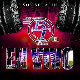 Soy Serafin En Vivo by Banda Ilusion De Ricardo Meza