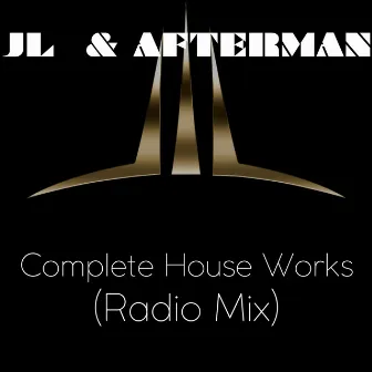 Complete House Works Radio Mix by Jl & Afterman