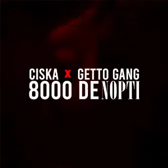 8000 De Nopti by Ciska