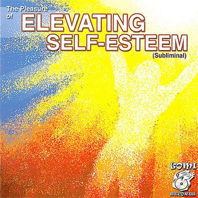 Elevating Self: Esteem (The Pleasure Of)