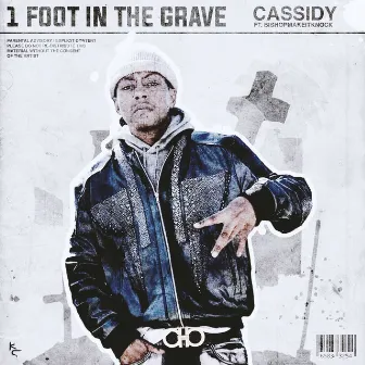 1 Foot In The Grave (feat. BishopMakeItKnock) by Cassidy