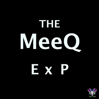 E x P by The MeeQ