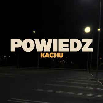 Powiedz by Kachu