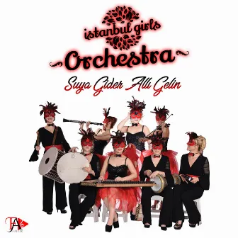 Suya Gider Allı Gelin by Istanbul Girls Orchestra