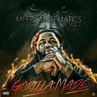 Meezy Maffmatics, Vol. 2: Gorilla Made by Meezy Maffmatics