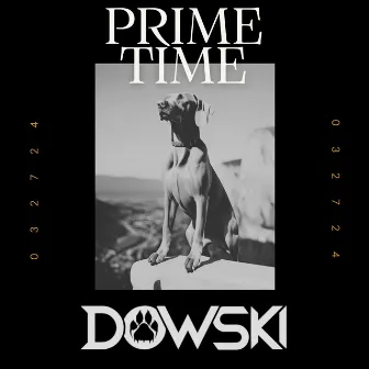 Prime Time by Dowski